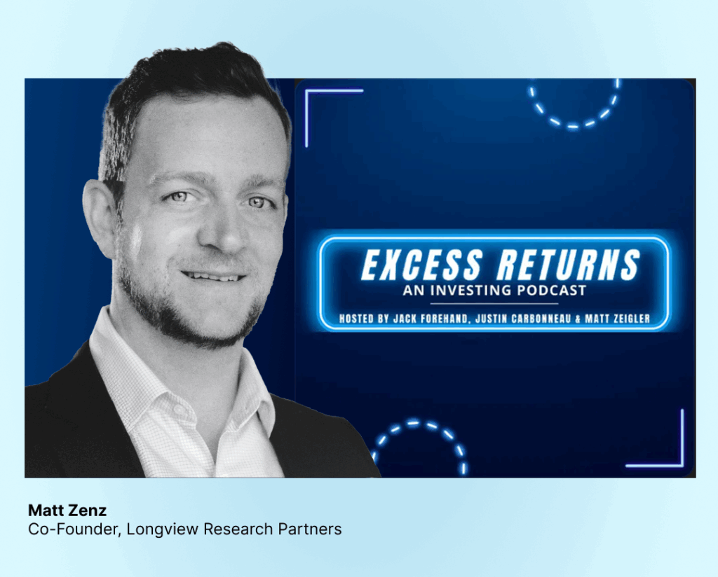 Matt Zenz on Excess Returns Podcast